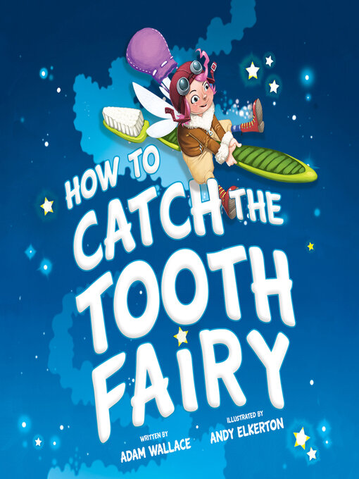 Title details for How to Catch the Tooth Fairy by Adam Wallace - Available